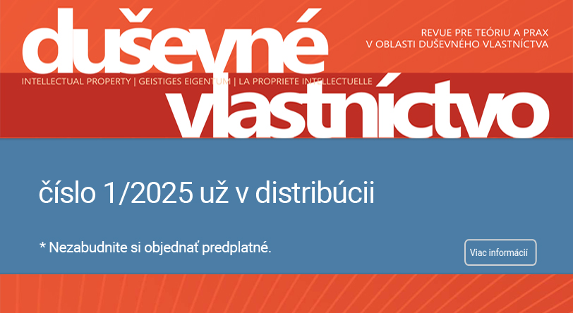 Predstavujeme vám nové vydanie časopisu Duševné vlastníctvo (1/2025), ktoré je dostupné na našej webovej stránke.